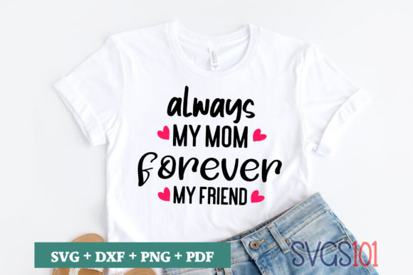 Always My Mom Forever My Friend SVG Review