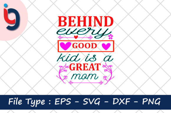 Behind Every Good Kid is a Great Mom Design Review