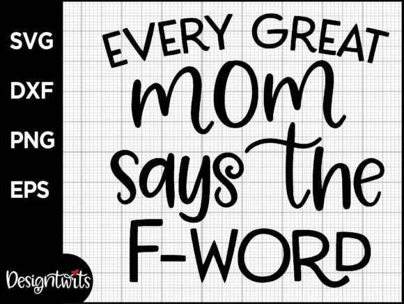 Every Great Mom Says the F-Word SVG: A Designer’s Real-World Review