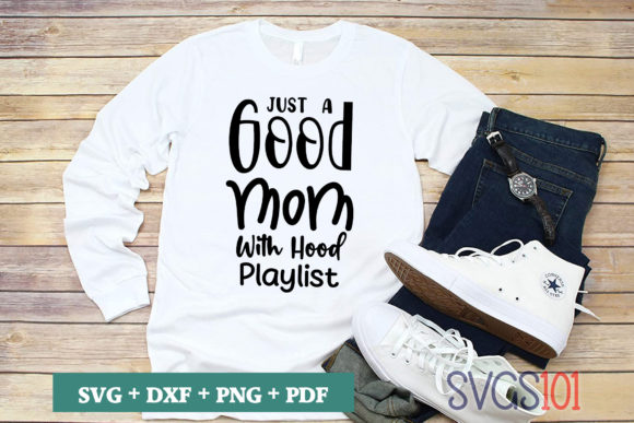 Just a Good Mom with Hood Playlist SVG Review
