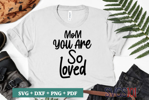 Mom You Are So Loved SVG: A Designer’s Honest Review