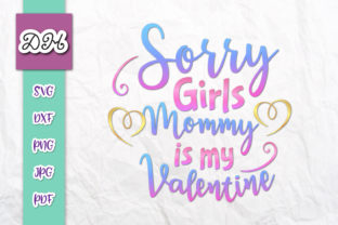 Sorry Girls My Mom Valentine Sublimation Review